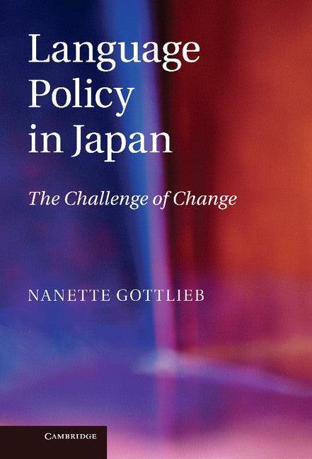 Language Policy in Japan; The Challenge of Change (Hardback) 9781107007161