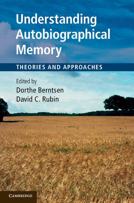 Understanding Autobiographical Memory; Theories and Approaches (Hardback) 9781107007307