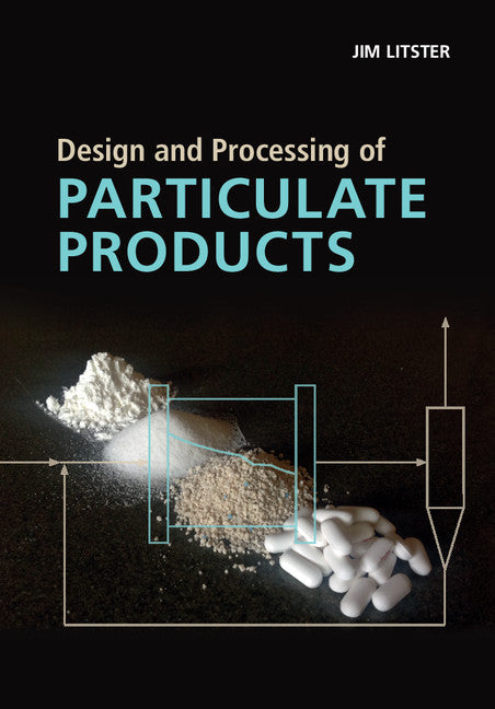 Design and Processing of Particulate Products (Hardback) 9781107007376