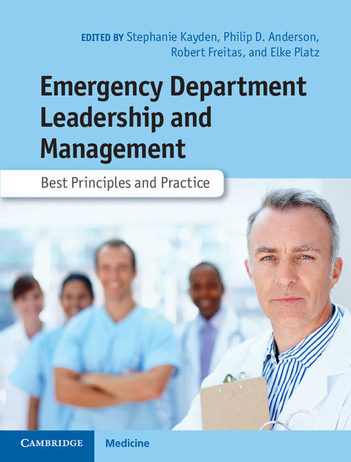 Emergency Department Leadership and Management; Best Principles and Practice (Hardback) 9781107007390