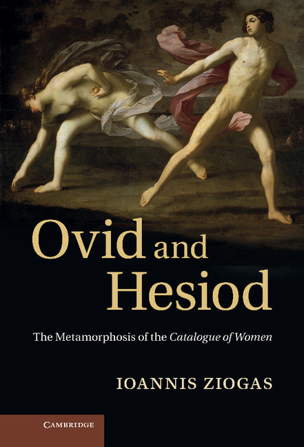 Ovid and Hesiod; The Metamorphosis of the Catalogue of Women (Hardback) 9781107007413