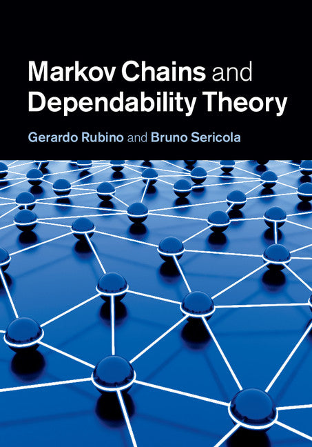 Markov Chains and Dependability Theory (Hardback) 9781107007574