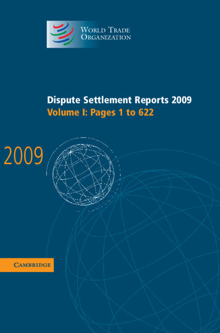 Dispute Settlement Reports 2009: Volume 1, Pages 1-622 (Hardback) 9781107007611