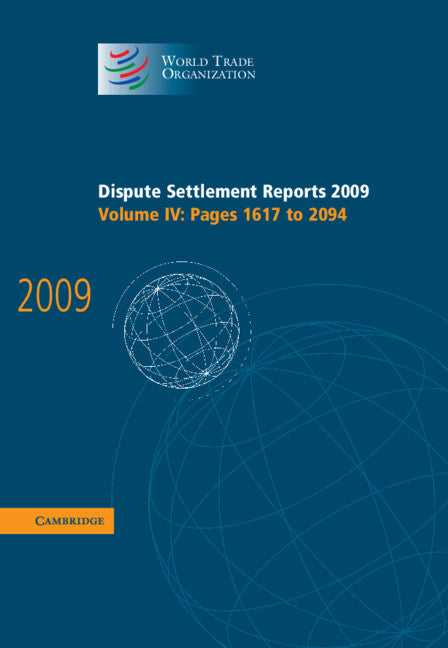 Dispute Settlement Reports 2009: Volume 4, Pages 1617-2094 (Hardback) 9781107007642