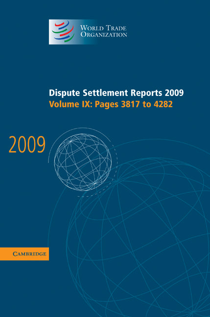 Dispute Settlement Reports 2009: Volume 9, Pages 3817-4282 (Hardback) 9781107007697