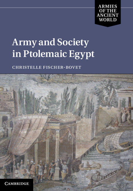 Army and Society in Ptolemaic Egypt (Hardback) 9781107007758