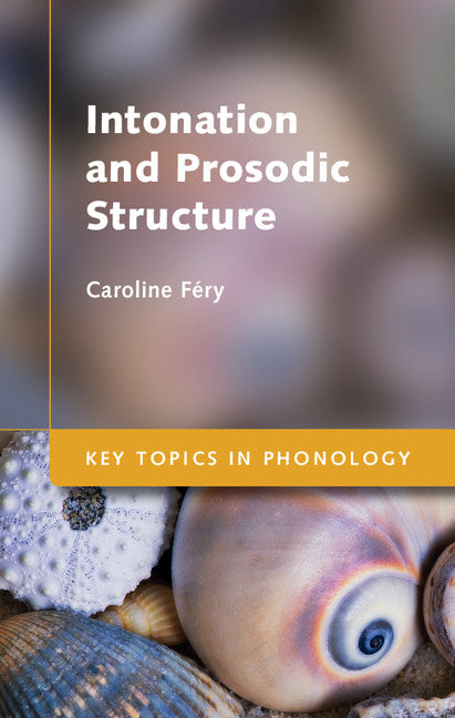 Intonation and Prosodic Structure (Hardback) 9781107008069