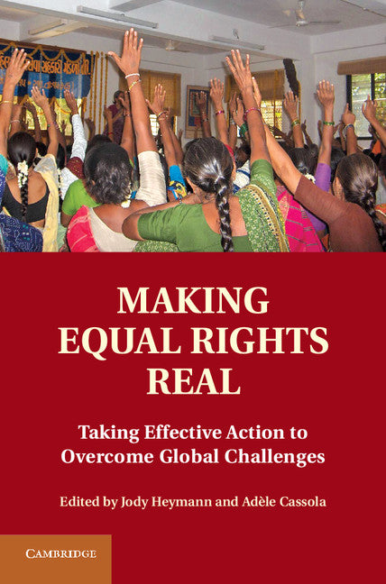 Making Equal Rights Real; Taking Effective Action to Overcome Global Challenges (Hardback) 9781107008458