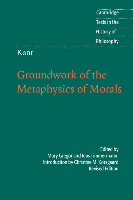 Kant: Groundwork of the Metaphysics of Morals (Hardback) 9781107008519