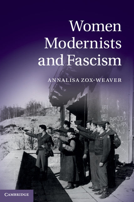 Women Modernists and Fascism (Hardback) 9781107008526