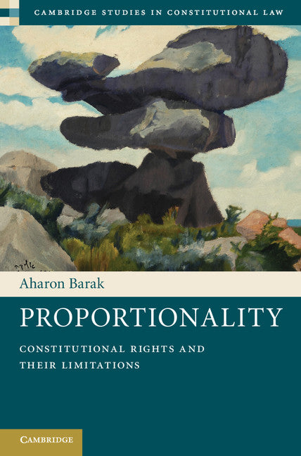 Proportionality; Constitutional Rights and their Limitations (Hardback) 9781107008588