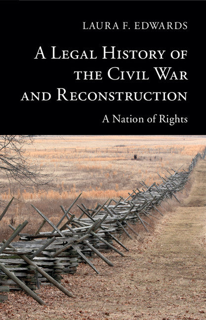 A Legal History of the Civil War and Reconstruction; A Nation of Rights (Hardback) 9781107008793