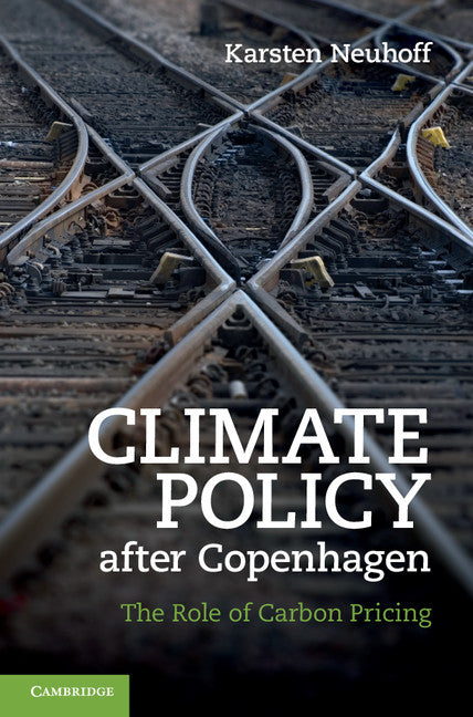 Climate Policy after Copenhagen; The Role of Carbon Pricing (Hardback) 9781107008939