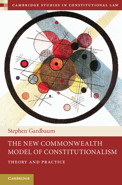 The New Commonwealth Model of Constitutionalism; Theory and Practice (Hardback) 9781107009288