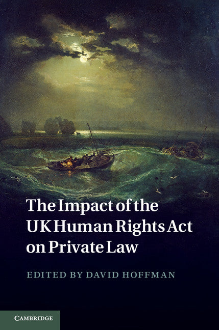 The Impact of the UK Human Rights Act on Private Law (Hardback) 9781107009325