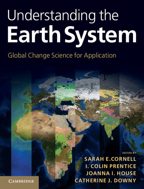 Understanding the Earth System; Global Change Science for Application (Hardback) 9781107009363