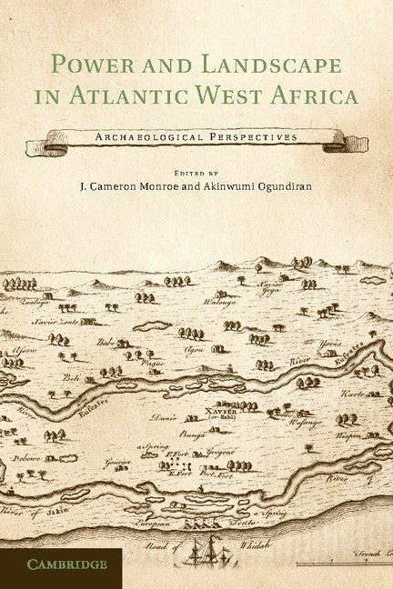 Power and Landscape in Atlantic West Africa; Archaeological Perspectives (Hardback) 9781107009394