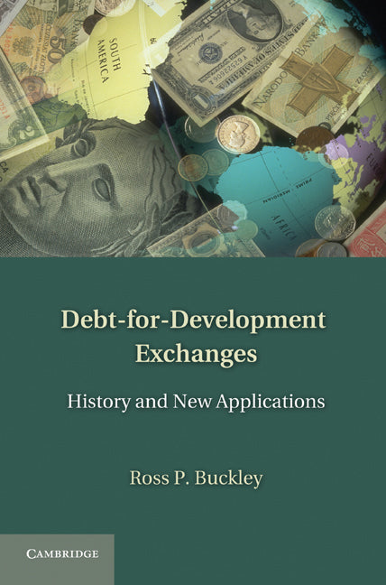 Debt-for-Development Exchanges; History and New Applications (Hardback) 9781107009424