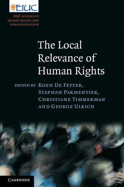 The Local Relevance of Human Rights (Hardback) 9781107009561