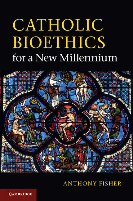 Catholic Bioethics for a New Millennium (Hardback) 9781107009585