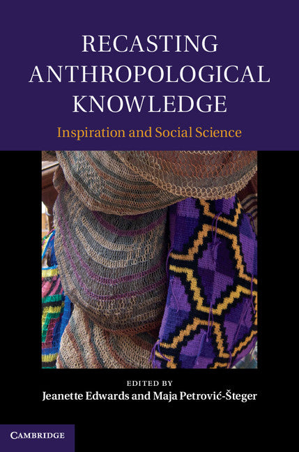 Recasting Anthropological Knowledge (Hardback) 9781107009684