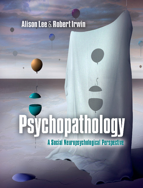 Psychopathology; A Social Neuropsychological Perspective (Hardback) 9781107009813