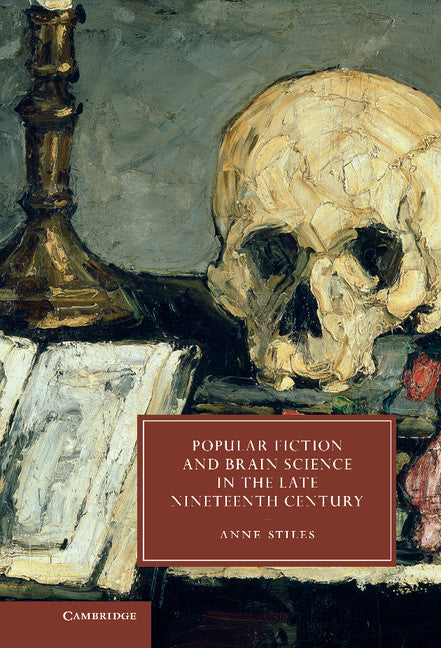 Popular Fiction and Brain Science in the Late Nineteenth Century (Hardback) 9781107010017