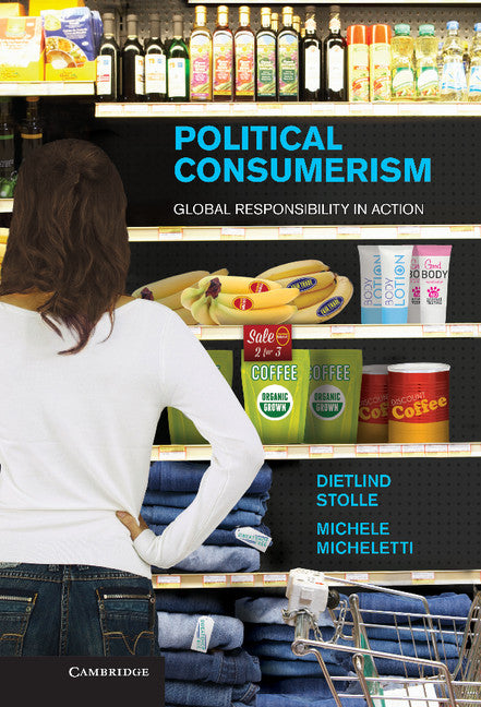Political Consumerism; Global Responsibility in Action (Hardback) 9781107010093