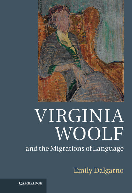 Virginia Woolf and the Migrations of Language (Hardback) 9781107010185