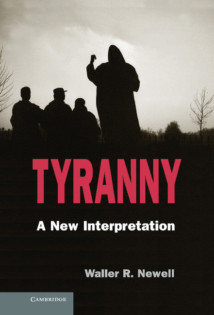 Tyranny; A New Interpretation (Hardback) 9781107010321