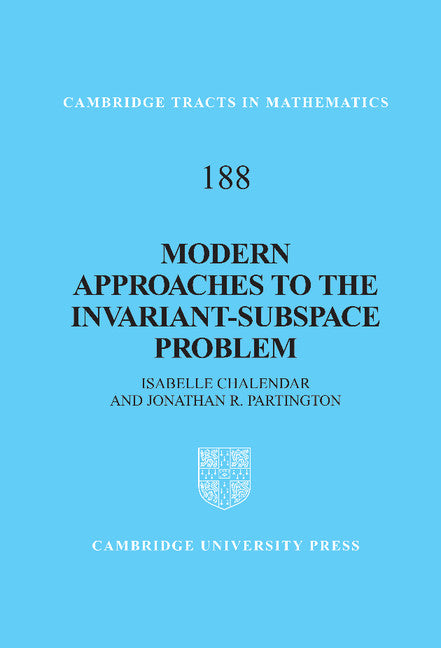 Modern Approaches to the Invariant-Subspace Problem (Hardback) 9781107010512