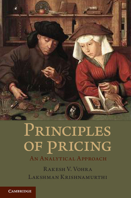 Principles of Pricing; An Analytical Approach (Hardback) 9781107010659