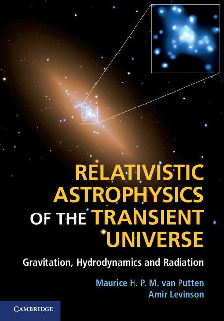 Relativistic Astrophysics of the Transient Universe; Gravitation, Hydrodynamics and Radiation (Hardback) 9781107010734