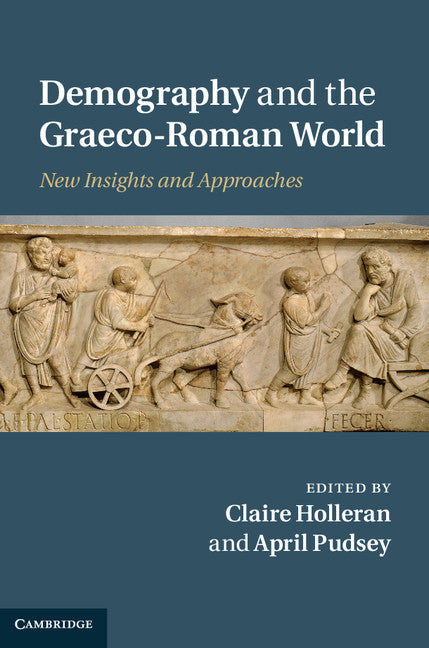 Demography and the Graeco-Roman World; New Insights and Approaches (Hardback) 9781107010826