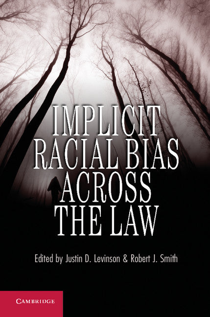 Implicit Racial Bias across the Law (Hardback) 9781107010956