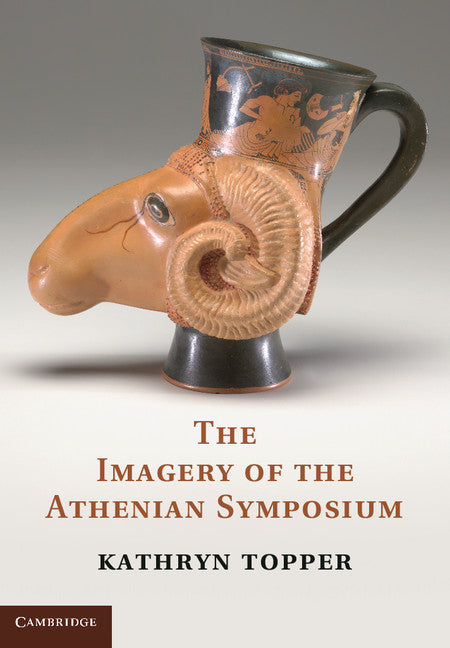 The Imagery of the Athenian Symposium (Hardback) 9781107011021