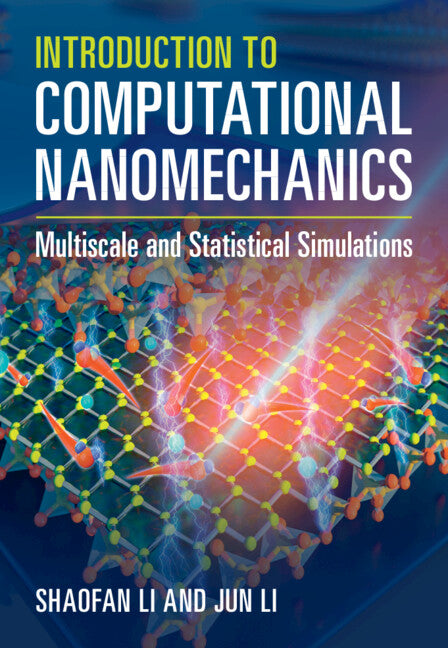 Introduction to Computational Nanomechanics; Multiscale and Statistical Simulations (Hardback) 9781107011151