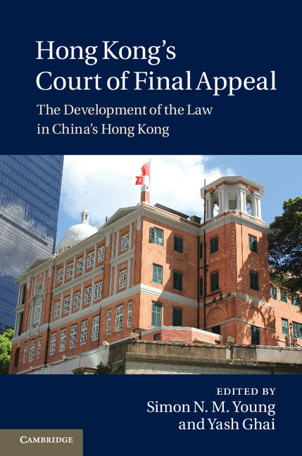 Hong Kong's Court of Final Appeal; The Development of the Law in China's Hong Kong (Hardback) 9781107011212