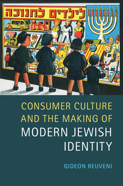 Consumer Culture and the Making of Modern Jewish Identity (Hardback) 9781107011304