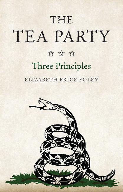 The Tea Party; Three Principles (Hardback) 9781107011359