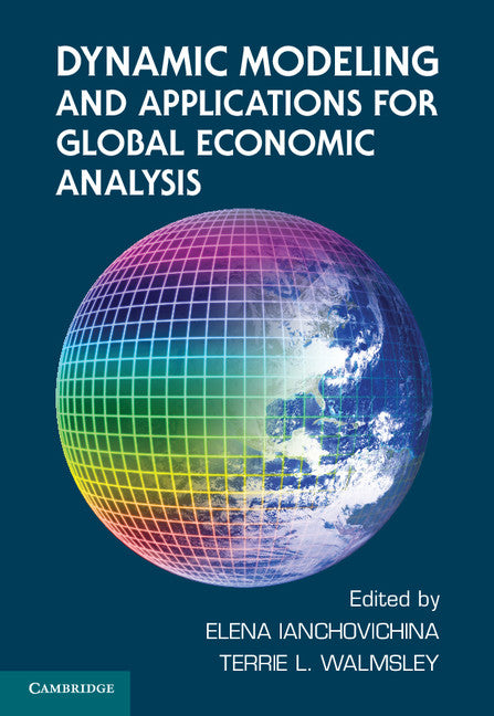 Dynamic Modeling and Applications for Global Economic Analysis (Hardback) 9781107011694