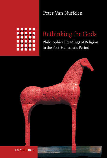 Rethinking the Gods; Philosophical Readings of Religion in the Post-Hellenistic Period (Hardback) 9781107012035