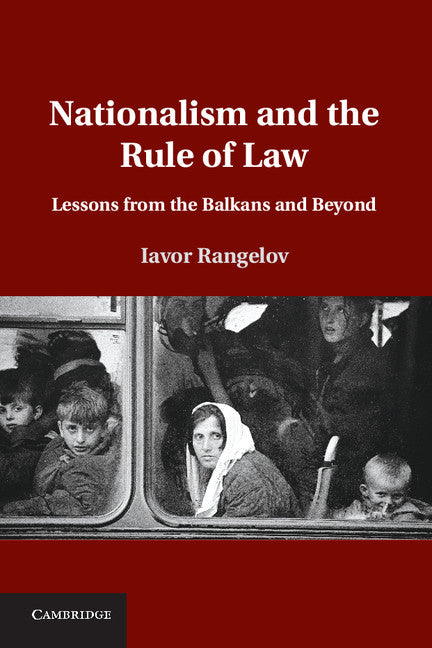 Nationalism and the Rule of Law; Lessons from the Balkans and Beyond (Hardback) 9781107012196