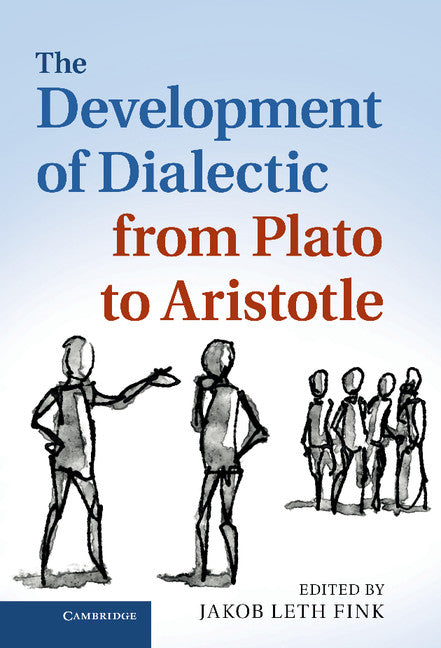 The Development of Dialectic from Plato to Aristotle (Hardback) 9781107012226