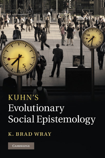 Kuhn's Evolutionary Social Epistemology (Hardback) 9781107012233