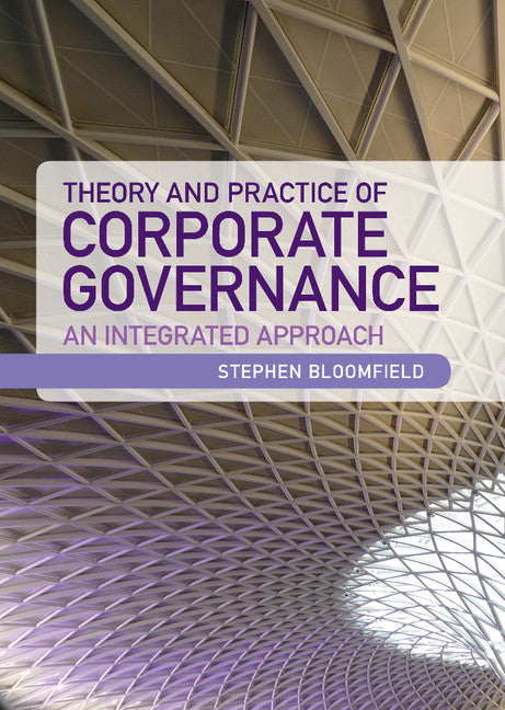 Theory and Practice of Corporate Governance; An Integrated Approach (Hardback) 9781107012240