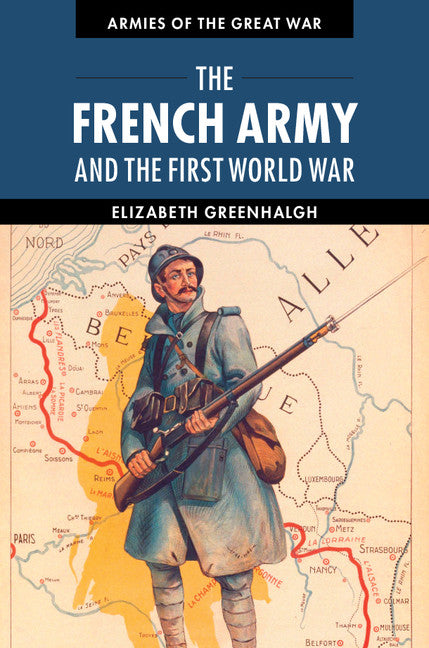 The French Army and the First World War (Hardback) 9781107012356