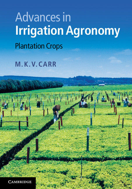 Advances in Irrigation Agronomy; Plantation Crops (Hardback) 9781107012479