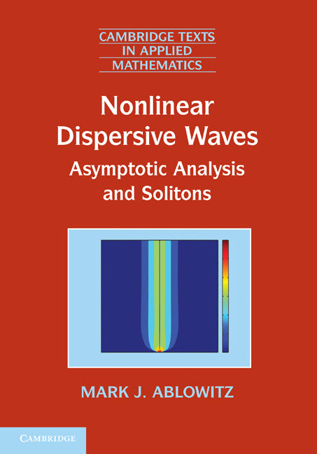 Nonlinear Dispersive Waves; Asymptotic Analysis and Solitons (Hardback) 9781107012547