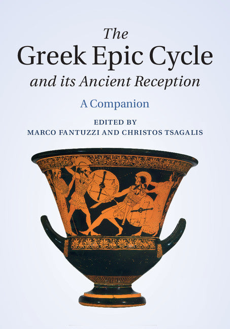 The Greek Epic Cycle and its Ancient Reception; A Companion (Hardback) 9781107012592